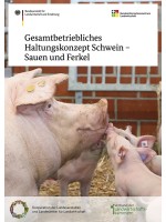 Gesamtbetriebliches Haltungskonzept Schwein            